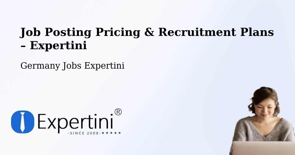 Job Posting Pricing & Recruitment Plans – Freinsheim - Freinsheim, Germany Jobs Expertini